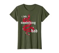 i did Something Bad T-Shirt, Women, Olive Green, XX-Large