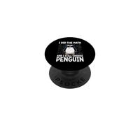 I Did The Math And Still Choose Penguin Funny Math Teacher PopSockets Adhesive PopGrip