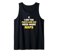I Did The Math and We Need More Naps Expecting Parents Tank Top