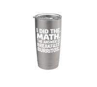 I Did The Math Breakfast Burritos Stainless Steel Insulated Tumbler