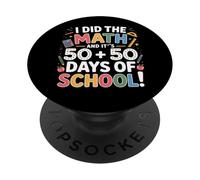 I Did the Math It's 50 Plus 50 Days of School Fun 100 PopSockets Adhesive PopGrip