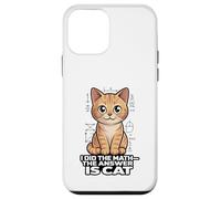 I Did The Math The Answer Is Cat Funny Algebra Case for iPhone 12 mini