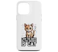I Did The Math The Answer Is Cat Funny Algebra Case for iPhone 13 Pro Max