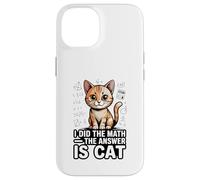 I Did The Math The Answer Is Cat Funny Algebra Case for iPhone 14