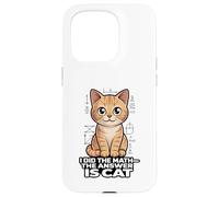 I Did The Math The Answer Is Cat Funny Algebra Case for iPhone 15 Pro