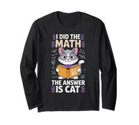 I Did The Math The Answer is Cat Funny Cat Lover Long Sleeve T-Shirt