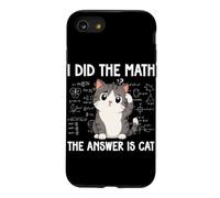 I Did The Math The Answer Is Cat Funny Math Lover Math Club Case for iPhone SE (2020) / 7/8