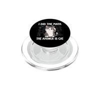 I Did The Math The Answer Is Cat Funny Math Lover Math Club PopSockets PopGrip for MagSafe