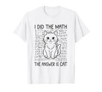 I Did The Math The Answer is Cat Funny Math Saying Humor T-Shirt