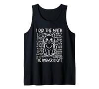 I Did The Math The Answer is Cat Funny Math Saying Humor Tank Top