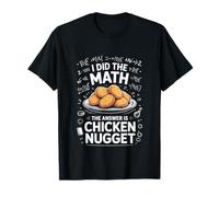 I Did The Math The Answer is Chicken Nugget Cooking T-Shirt