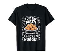 I Did The Math The Answer is Chicken Nugget Cooking T-Shirt