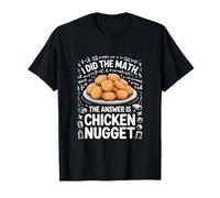 I Did The Math The Answer is Chicken Nugget Cooking T-Shirt