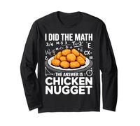 I Did The Math The Answer is Chicken Nugget Long Sleeve T-Shirt