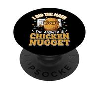 I Did The Math The Answer Is Chicken Nugget PopSockets Adhesive PopGrip