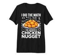I Did The Math The Answer is Chicken Nugget Premium T-Shirt