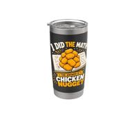 I Did The Math, The Answer is Chicken Nugget Stainless Steel Insulated Tumbler
