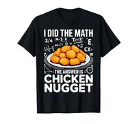 I Did The Math The Answer is Chicken Nugget T-Shirt