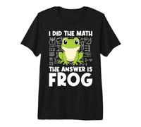 I Did The Math The Answer is Frog Math Teacher Math Club Premium T-Shirt