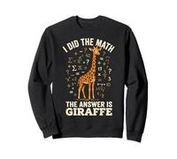 I Did The Math The Answer Is Giraffe Sweatshirt