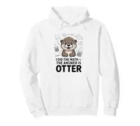 I Did The Math The Answer Is Otter Funny Pullover Hoodie