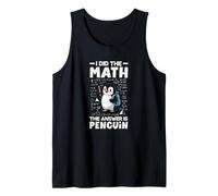 I Did The Math The Answer is Penguin Cute Penguin Lover Tank Top