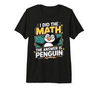I Did The Math The Answer is Penguin Funny Math Teacher Kid Premium T-Shirt