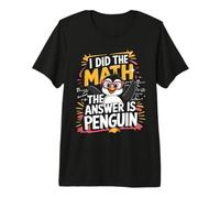I Did The Math The Answer is Penguin Funny Math Teacher Kid Premium T-Shirt