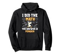I Did The Math The Answer Is Penguin Funny math teachers Pullover Hoodie