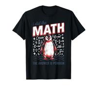 I did the Math the Answer is Penguin Funny T-Shirt