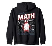 I did the math the answer is penguin funny Zip Hoodie