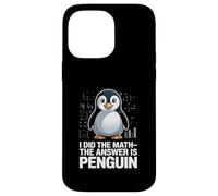 I Did The Math The Answer Is Penguin Humor Case for iPhone 14 Pro Max