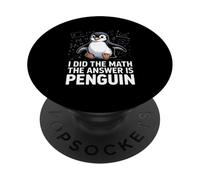 I Did The Math The Answer Is Penguin Humor PopSockets Adhesive PopGrip