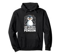 I Did The Math The Answer Is Penguin Humor Pullover Hoodie