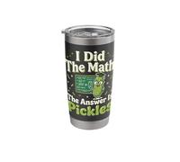 I Did The Math The Answer is Pickles Stainless Steel Insulated Tumbler