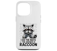 I Did The Math The Answer Is Raccoon Funny Case for iPhone 13 Pro