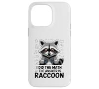 I Did The Math The Answer Is Raccoon Funny Case for iPhone 14 Pro Max