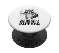 I Did The Math The Answer Is Raccoon Funny PopSockets Adhesive PopGrip