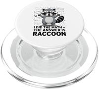 I Did The Math The Answer Is Raccoon Funny PopSockets PopGrip for MagSafe