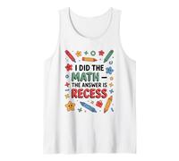 I Did The Math The Answer is Recess School Fun Tank Top