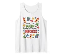 I Did The Math The Answer is Recess School Fun Tank Top