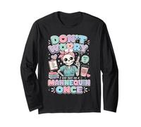 I did This on a Mannequin Once Funny Nursing Long Sleeve T-Shirt