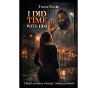 I Did Time With Him: Real Love Story of Loyalty, Distance, and Desire