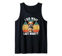 I Did What Last Night Chihuahua Chihuahua Lovers Chi Chis Tank Top