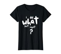 I Did What Last Night Value Graphic T-Shirt, Women, Black, S