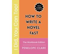 I Did, You Can Too!: How to Write a Novel Fast - The Workbook Edition