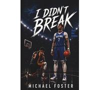 I Didn’t Break: Bent, Not Broken: A Story of Resilience, Loss, and Becoming