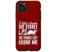 I Didn’t Choose the Ferret Life, the Ferret Life Chose Me Case for iPhone 11 Pro Max