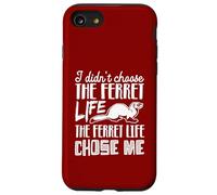 I Didn’t Choose the Ferret Life, the Ferret Life Chose Me Case for iPhone SE (2020) / 7/8