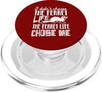 I Didn’t Choose the Ferret Life, the Ferret Life Chose Me PopSockets PopGrip for MagSafe